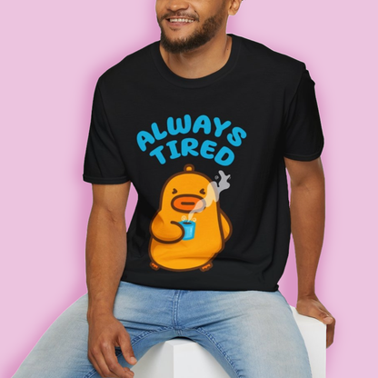 Always Tired Black Unisex Tshirt