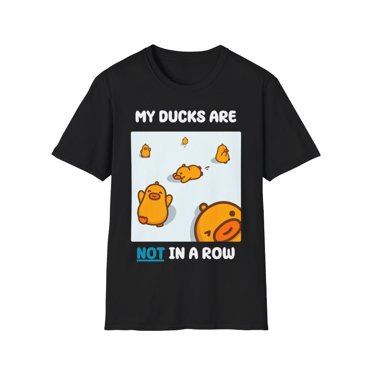 None of my Ducks are in a Row - Unisex Black T-shirt