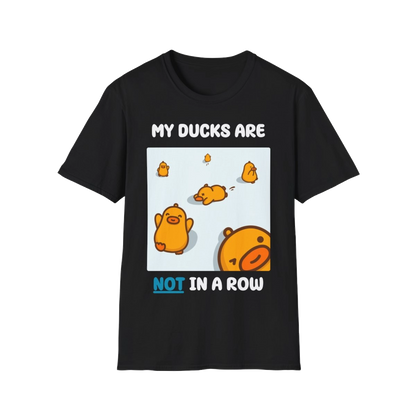 None of my Ducks are in a Row - Unisex Black T-shirt