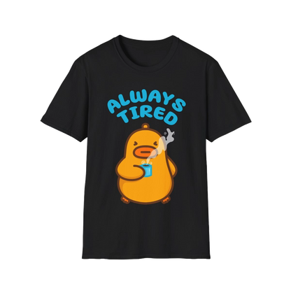 Always Tired Black Unisex Tshirt